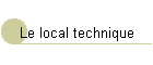 Le local technique